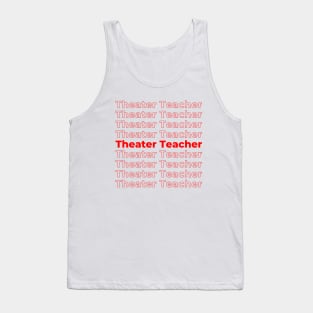 Theater Teacher - red repeating text Tank Top